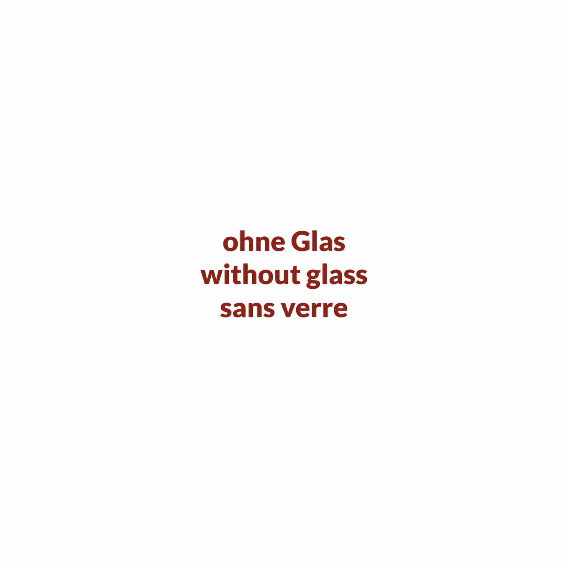 without glass