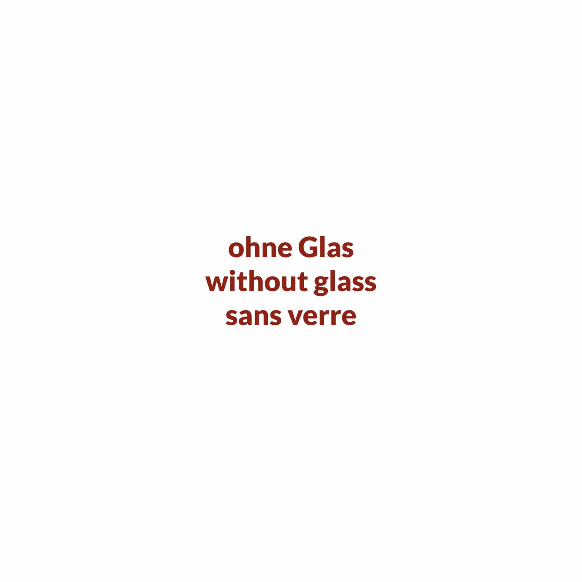 without glass